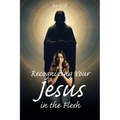 Recognizing Your Jesus in the Flesh