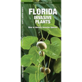 Florida Invasive Plants: A Folding Pocket Guide to Familiar Plants