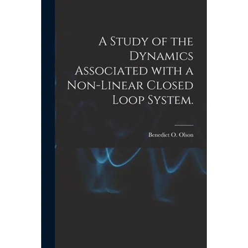 A Study of the Dynamics Associated With a Non-linear Closed Loop System.