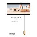 The Arena of Truth: The Trouble with Truth