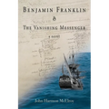 Benjamin Franklin & The Vanishing Messenger