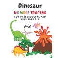 Dinosaur Number tracing for Preschoolers and kids Ages 3-5: Lots of fun learning numbers 0-10 in Dinosaur, Jurassic theme work book for Dinosaur Lover