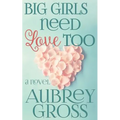 Big Girls Need Love Too