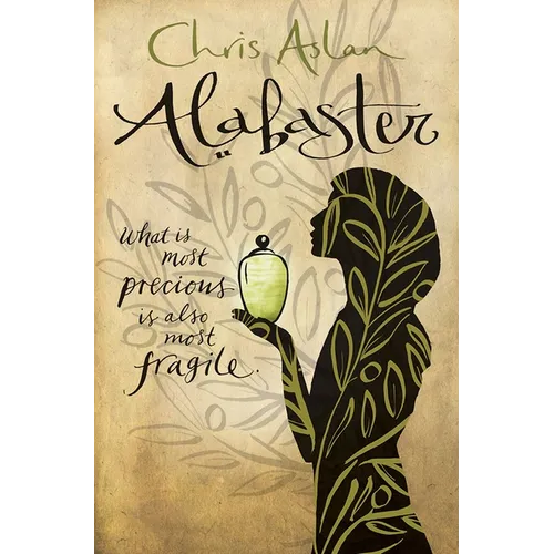 Alabaster: What Is Most Precious Is Also Most Fragile