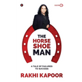 The Horse Shoe Man: A Tale Of Failures to Success