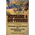 Desperados & Cow-Punchers: the Making of the Western Frontier-The Story of the Outlaw and The Passing of the Frontier