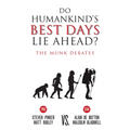 Do Humankind's Best Days Lie Ahead?: The Munk Debates