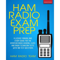 Ham Radio Exam Prep: A License Manual and Study Guide for the Amateur Radio General Class and Radio Technician Tests with 100 Test Questions