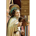 Walled in Light: The Life of St. Colette