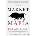 The Market Mafia: Chronicle of India's High-Tech Stock Market Scandal & The Cabal That Went Scot-Free.