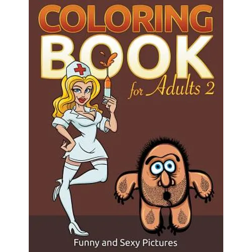 Coloring Book For Adults 2: Funny and Sexy Pictures