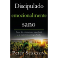 El Discipulado emocionalmente sano: Pasar del cristianismo superficial a la transformaci��n profunda