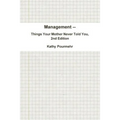 Management -- Things Your Mother Never Told You, 2nd Edition
