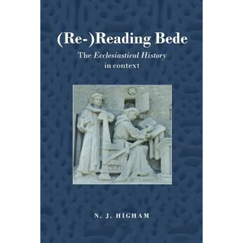 (Re-)Reading Bede: The Ecclesiastical History in Context