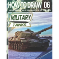 How to Draw Military Tanks 06: Awesome Educational Book to Learn Drawing Step by Step For Beginners!: Learn to draw Military Tanks for kids & adults