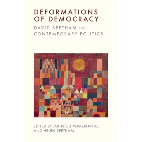 Deformations of Democracy: David Beetham in Contemporary Politics