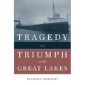 Tragedy and Triumph on the Great Lakes