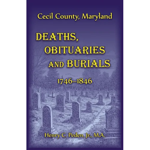 Cecil County, Maryland Deaths, Obituaries and Burials, 1746-1846