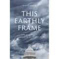 This Earthly Frame: The Making of American Secularism