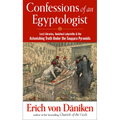 Confessions of an Egyptologist: Lost Libraries, Vanished Labyrinths & the Astonishing Truth Under the Saqqara Pyramids