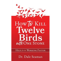 How to Kill Twelve Birds with One Stone: Help for the Working Pastor
