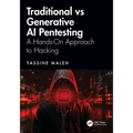 Traditional vs Generative AI Pentesting: A Hands-On Approach to Hacking