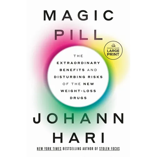 Magic Pill: The Extraordinary Benefits and Disturbing Risks of the New Weight-Loss Drugs