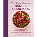 Royal Marsden Cancer Cookbook: Nutritious Recipes for During and After Cancer Treatment