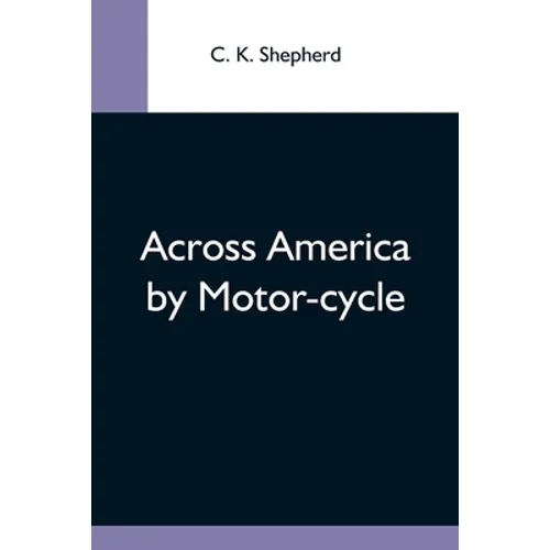 Across America By Motor-Cycle
