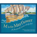 M Is for Mayflower: A Massachusetts Alphabet