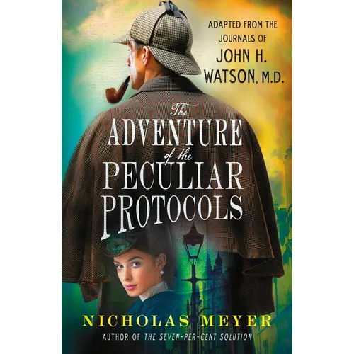 The Adventure of the Peculiar Protocols: Adapted from the Journals of John H. Watson, M.D.