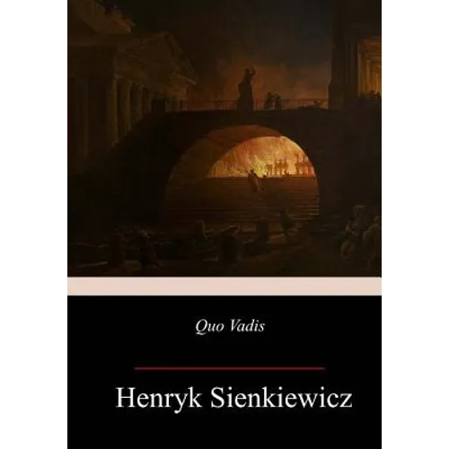 Quo Vadis: A Narrative of the Time of Nero