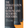 The Deregulation of the Banking and Securities Industries