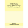 Siksha-Samuccaya, A Compendium Of Buddhist Doctrine Compiled By Santideva Chiefly From Earlier Mahayana Sutras