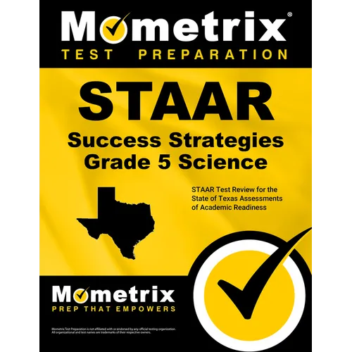 STAAR Success Strategies Grade 5 Science Study Guide: STAAR Test Review for the State of Texas Assessments of Academic Readiness