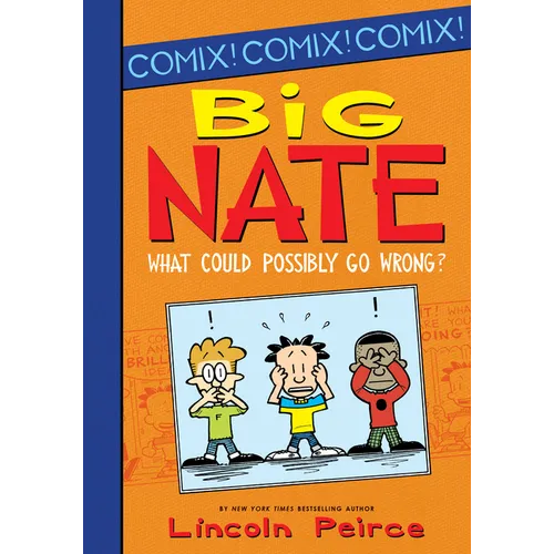 Big Nate: What Could Possibly Go Wrong?