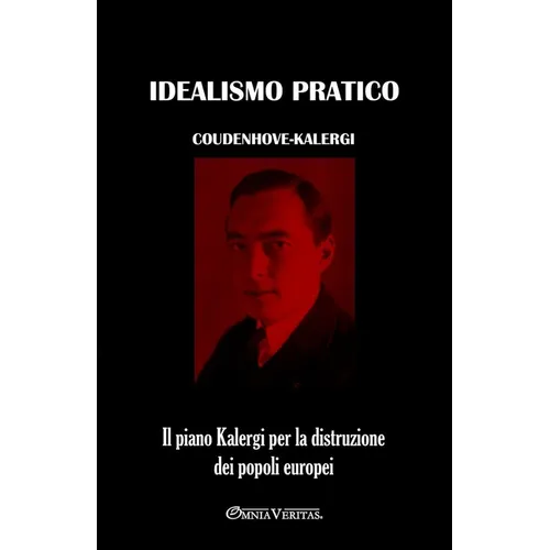 Idealismo pratico: Il piano Kalergi per la distruzione dei popoli europei