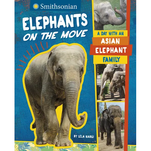 Elephants on the Move: A Day with an Asian Elephant Family