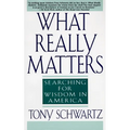 What Really Matters: Searching for Wisdom in America