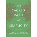 The Sacred Path of Simplicity