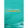 Islam for New Muslims - An Educational Guide