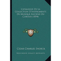 Catalogue De La Collection D'Instruments De Musique Anciens Ou Curieux (1894)