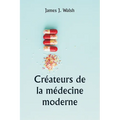 Créateurs de la médecine moderne