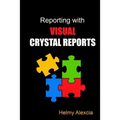 Reporting With Visual Crystal Reports