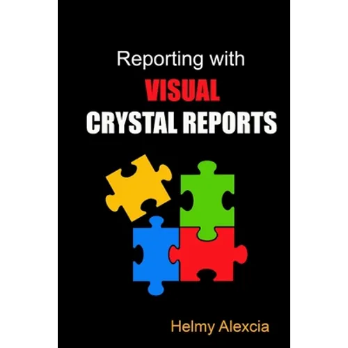 Reporting With Visual Crystal Reports
