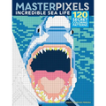 Masterpixels: Incredible Sea Life: 120 Secret Coloring Patterns
