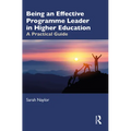 Being an Effective Programme Leader in Higher Education: A Practical Guide