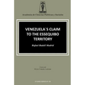 Venezuela's Claim to the Essequibo Territory