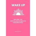 Wake Up: Guide de développement personnel