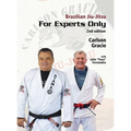 Brazilian Jiu-Jitsu, For Experts Only: Carlson Gracie with Julio "Foca" Fernandez
